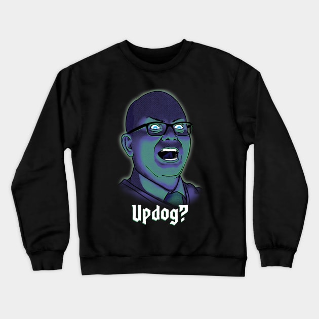 Colin Robinson Updog? Crewneck Sweatshirt by Wozzozz